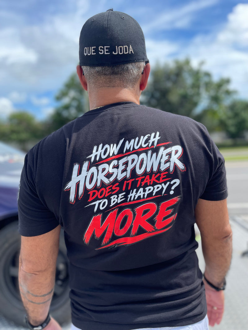 How Much Horsepower Does It Take to Be Happy? MORE. T-Shirt